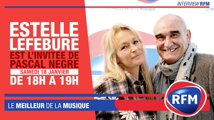 Dimanche 19 janvier : Estelle Lefébure est l'invitée de Pascal Nègre
