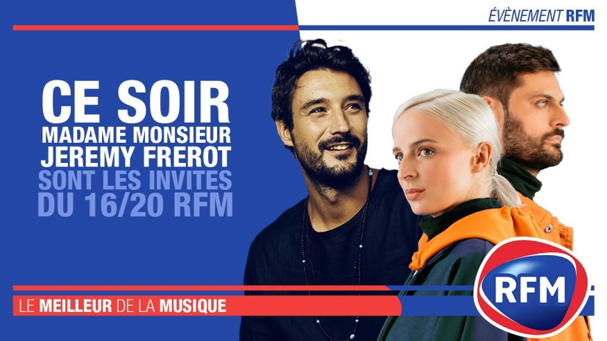 Mercredi 22 janvier : Jeremy Frerot et Madame Monsieur sont les invités du 16/20