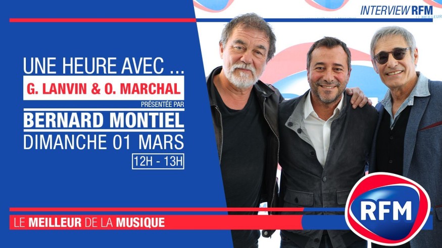 DIMANCHE 1 MARS : GERARD LANVIN ET OLIVIER MARCHAL SONT LES INVITES DE BERNARD MONTIEL
