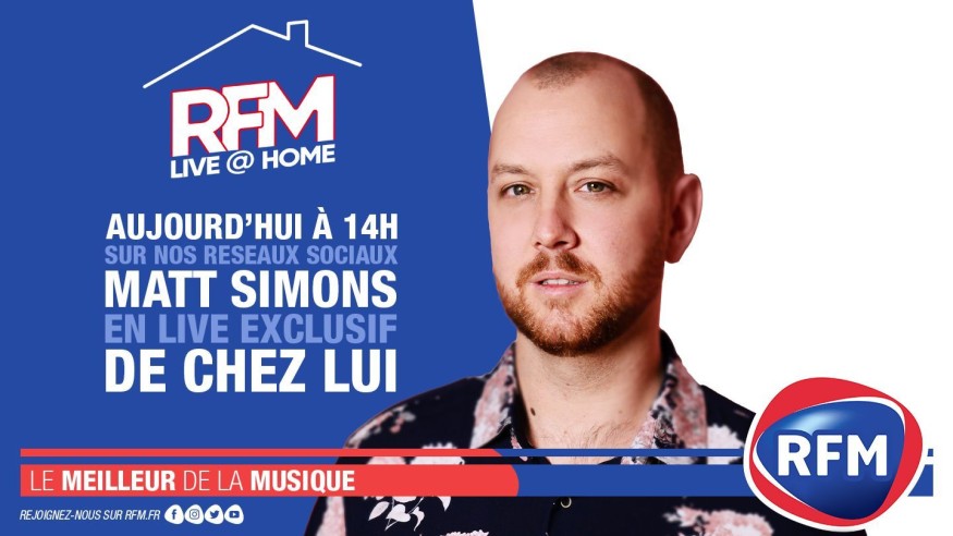 RFM Live @ Home : A 14h, retrouvez un live exclusif de Matt Simons de chez lui !