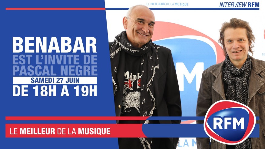 Samedi 27 juin : Benabar est l’invité de Pascal Nègre