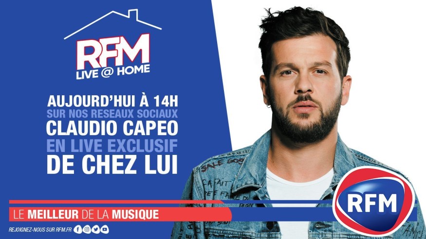 RFM Live @ Home : A 14h, retrouvez un live exclusif de Claudio Capéo de chez lui !