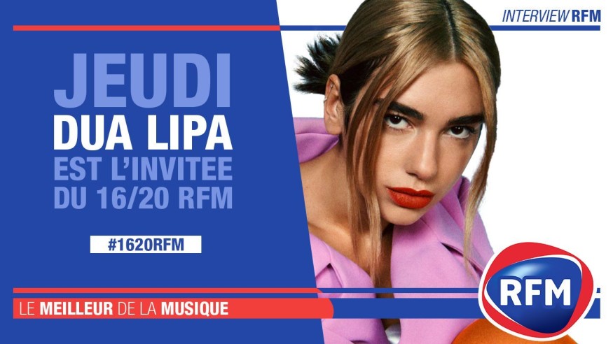 Jeudi 11 juin : Dua Lipa est l'invitée du 16/20 !