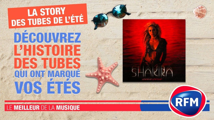 La story des tubes de l'été: «Whenever Wherever» - Shakira