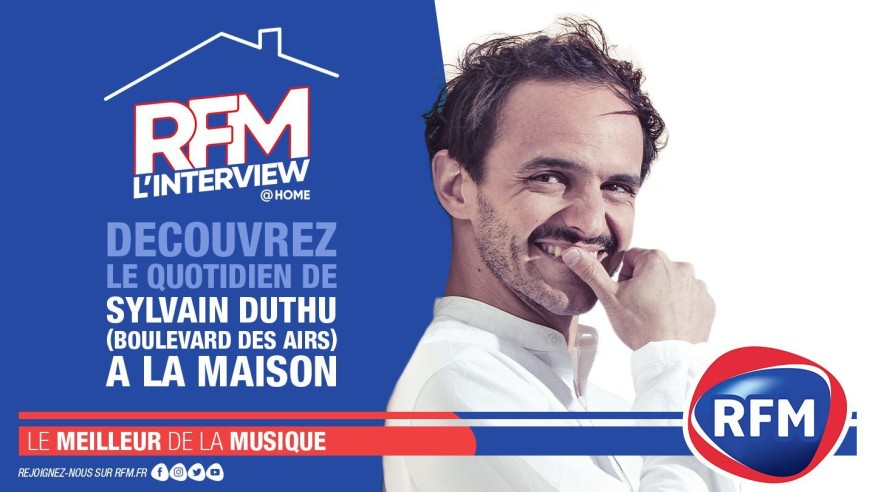 L'interview @ Home : découvrez le quotidien de Sylvain Duthu (Boulevard des Airs) à la maison !