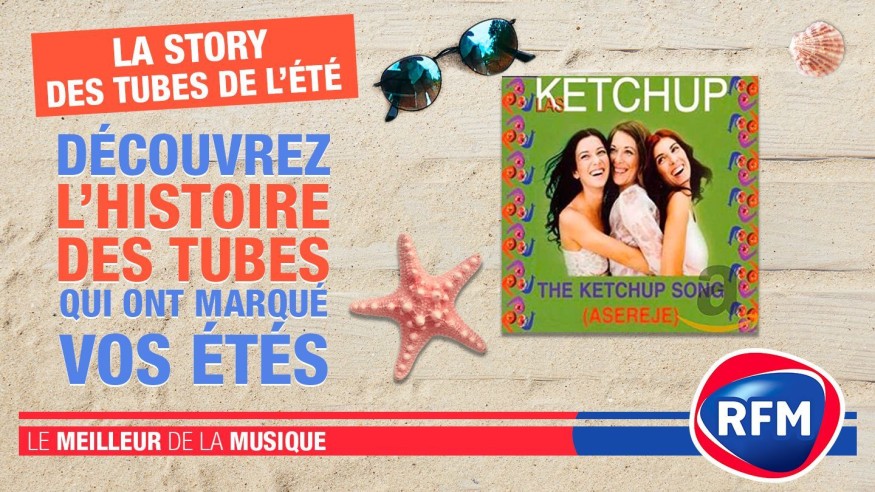 La Story des tubes de l'été: «The Ketchup Song (Aserejé)» de Las Ketchup