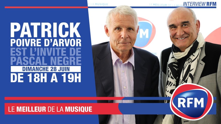 Dimanche 28 juin, Patrick Poivre d’Arvor est l’invité de Pascal Nègre
