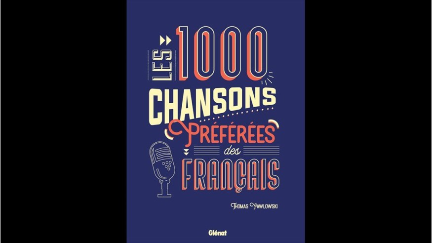 Découvrez le livre : «Les 1000 chansons préférées des Français» !