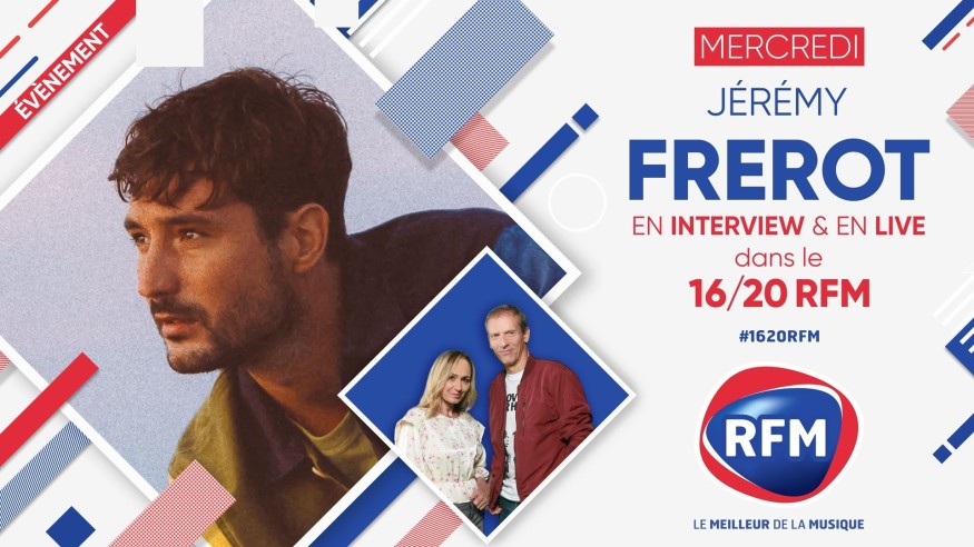 Mercredi 2 décembre: Jérémy Frerot est l'invité du 16/20 RFM