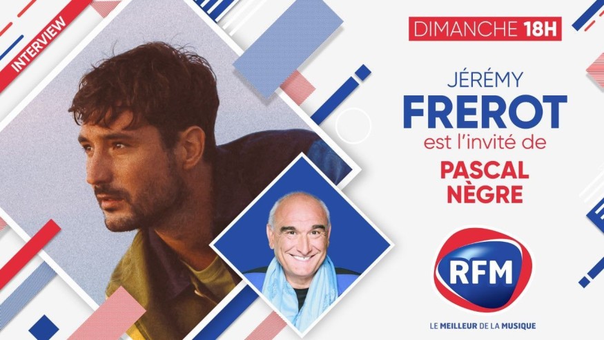 Dimanche 14 mars: Jérémy Frerot est l'invité de Pascal Nègre