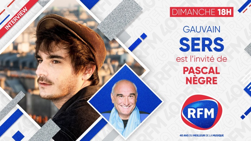 Dimanche 23 mai : Gauvain Sers sera l'invité de Pascal Nègre !
