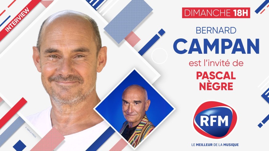 Dimanche 23 janvier: Bernard Campan est l'invité de Pascal Nègre !