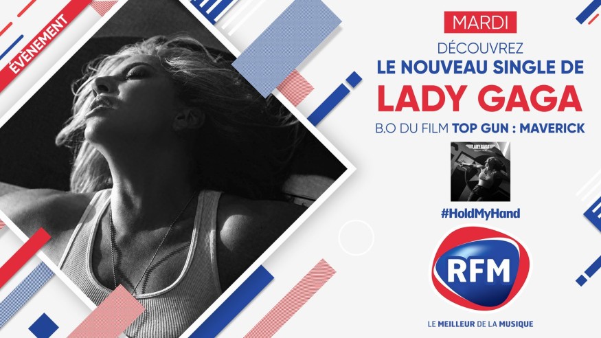 Mardi 3 mai : Découvrez le nouveau single de Lady Gaga « Hold My Hand » sur RFM !