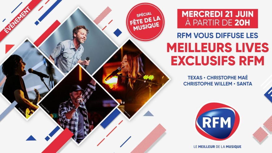 Mercredi 21 juin à 20h RFM diffuse ses meilleurs lives exclusifs pour la fête de la musique !
