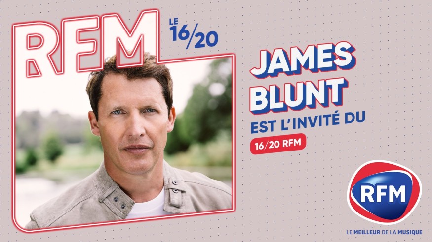 James Blunt est l'invité du 16/20 vendredi 27/10 sur RFM