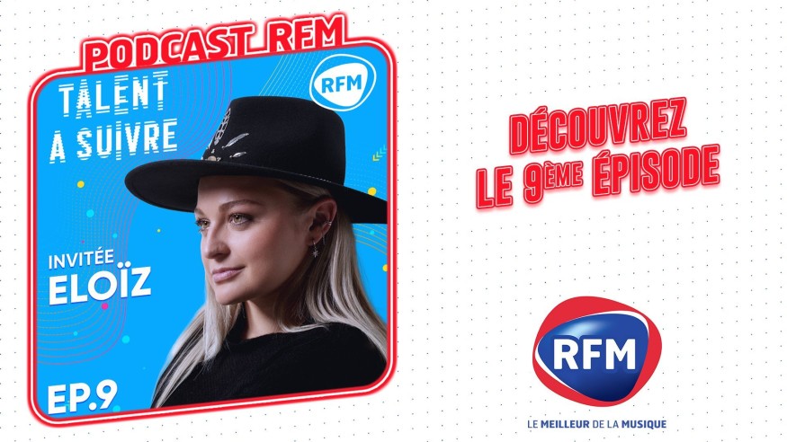 Eloïz : invitée du 9e épisode du podcast RFM "Talent à Suivre"