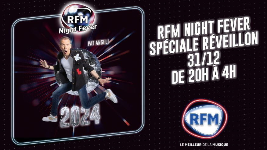 Dimanche 31 décembre : RFM Night Fever spéciale jour de l'an !
