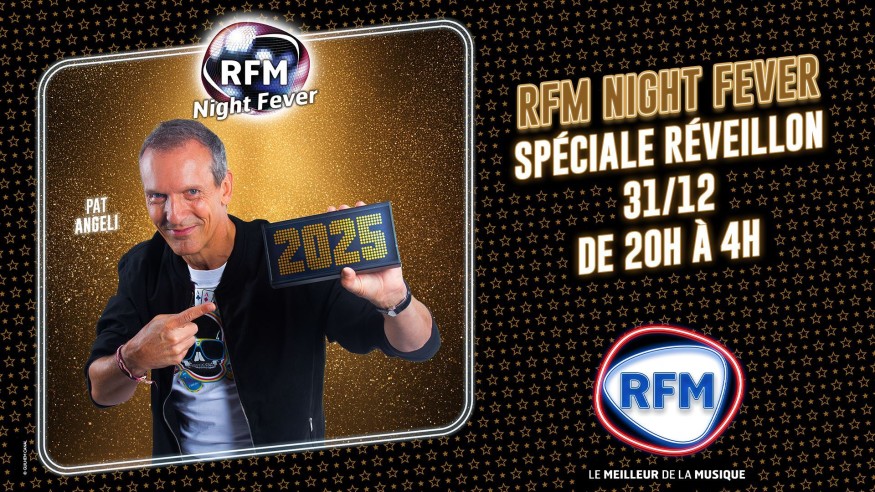 Mardi 31 décembre : RFM Night Fever spéciale jour de l'an